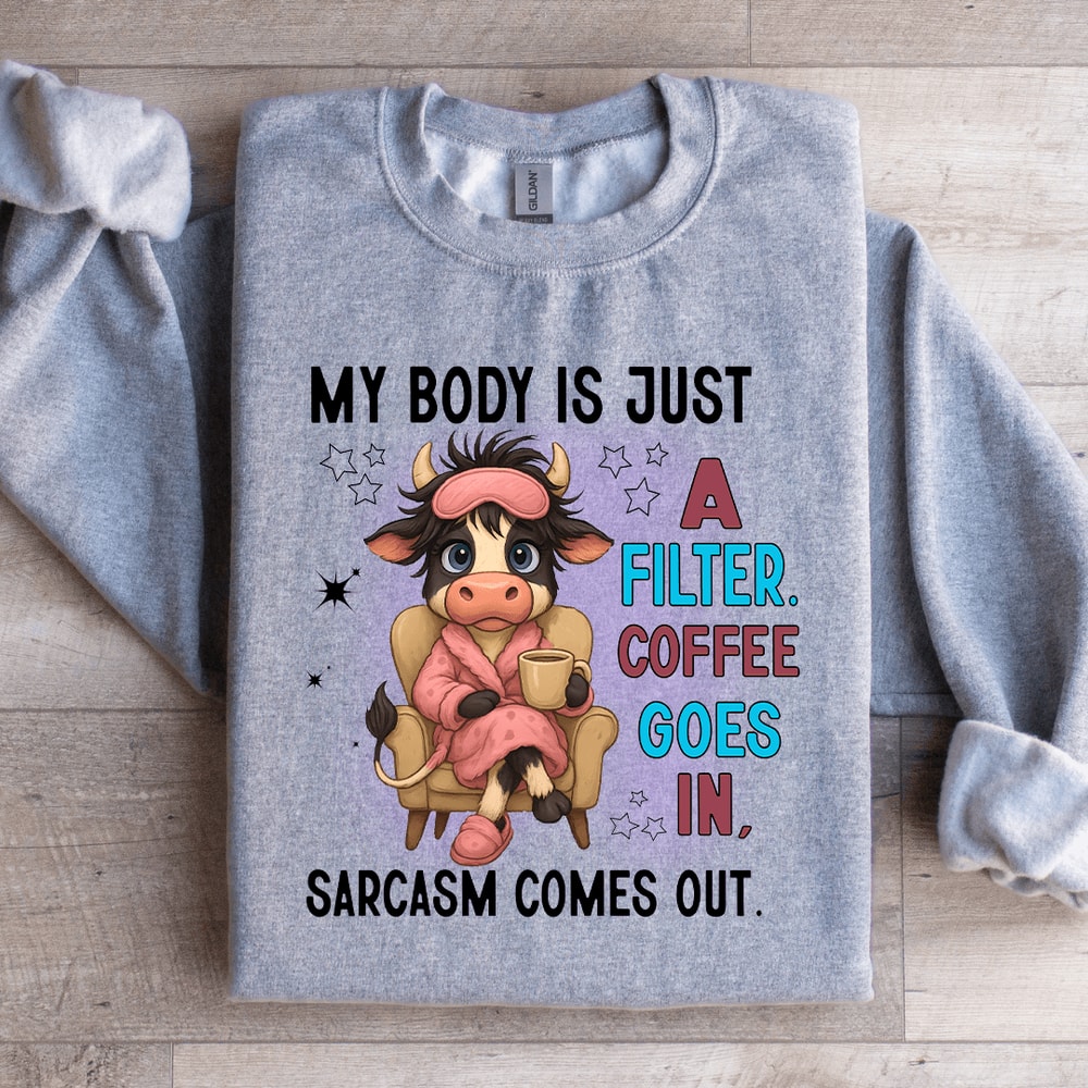 My Body Is Just A Filter Sweatshirt 3