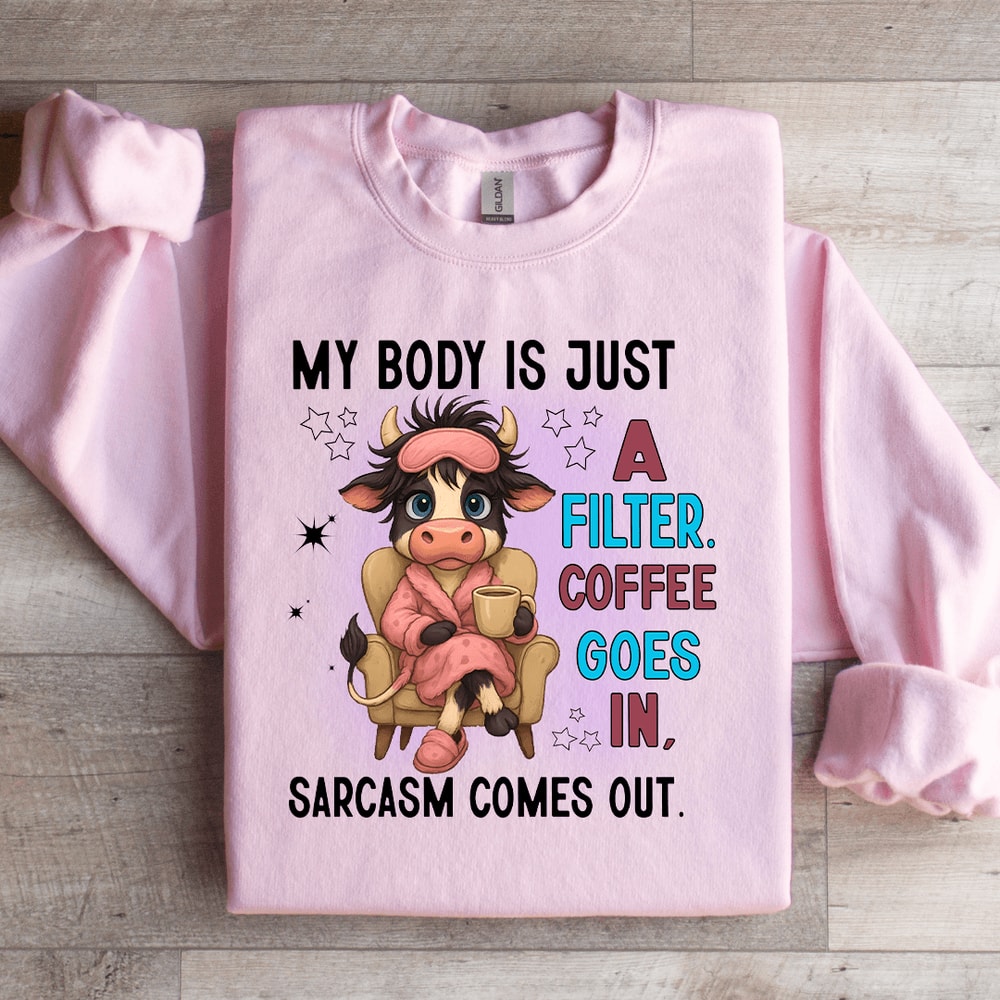 My Body Is Just A Filter Sweatshirt 4