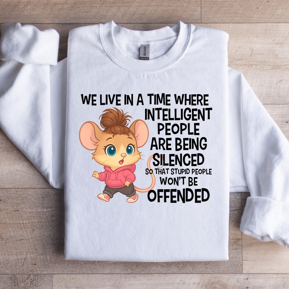 We Live In A Time Where Sweatshirt 1