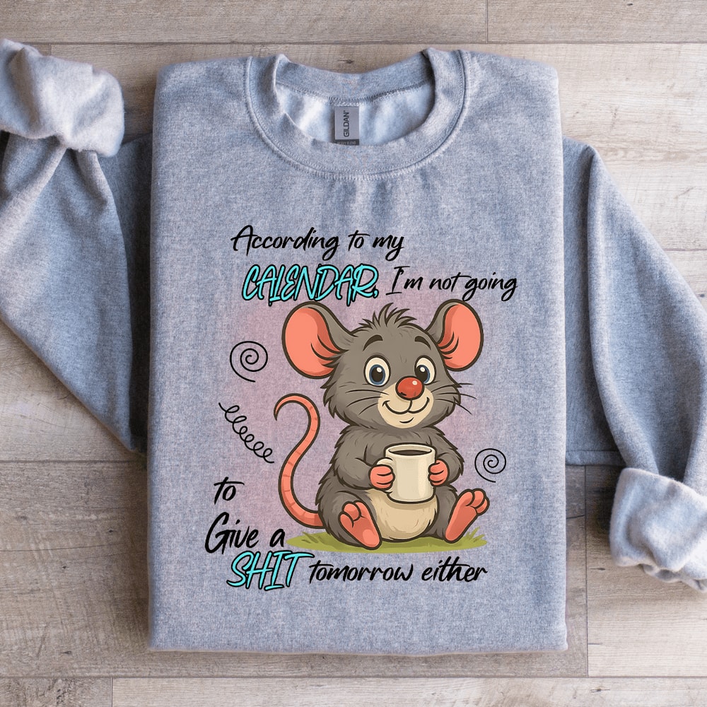 According To My Calendar Sweatshirt 4