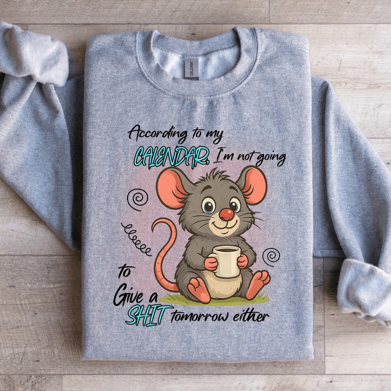 According To My Calendar Sweatshirt 4