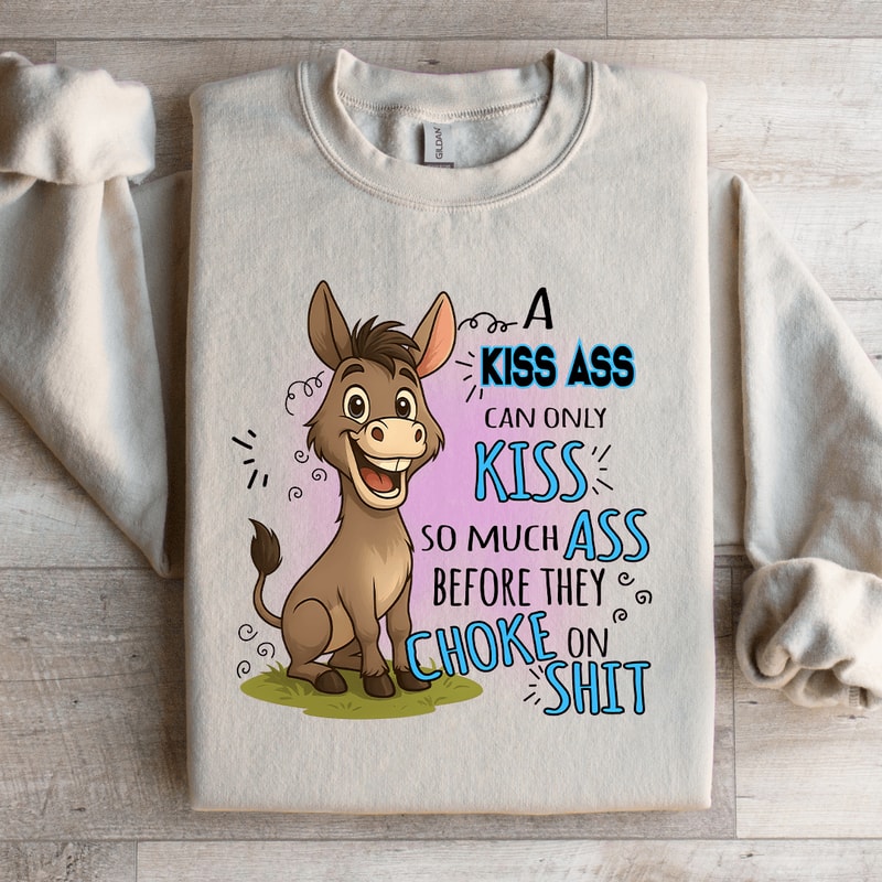 A Kiss A Can Only Kiss So Much Sweatshirt 2