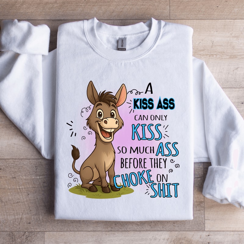 A Kiss A Can Only Kiss So Much Sweatshirt 3