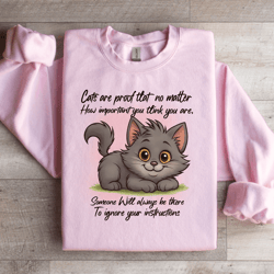 cats are proof that no matter sweatshirt