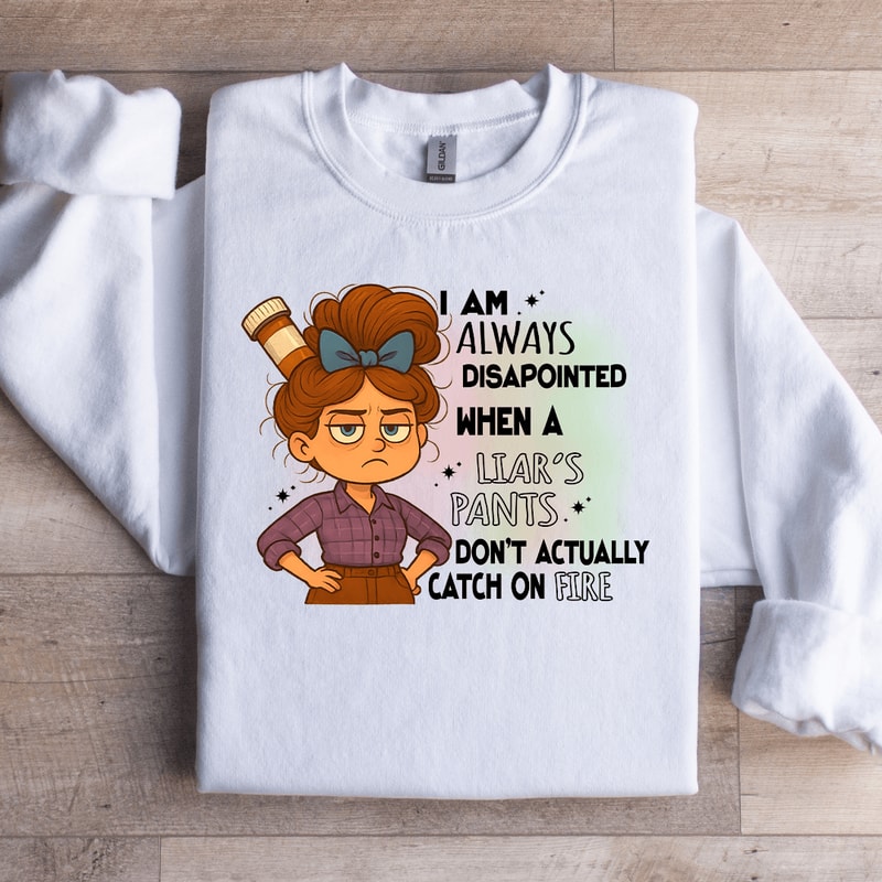 I Am Always Disapointed Sweatshirt 1