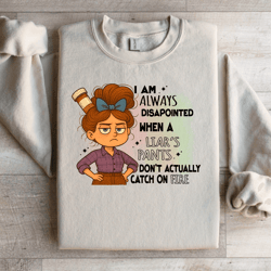 i am always disapointed sweatshirt