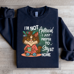 i'm not antisocial i just prefer to stay at home sweatshirt