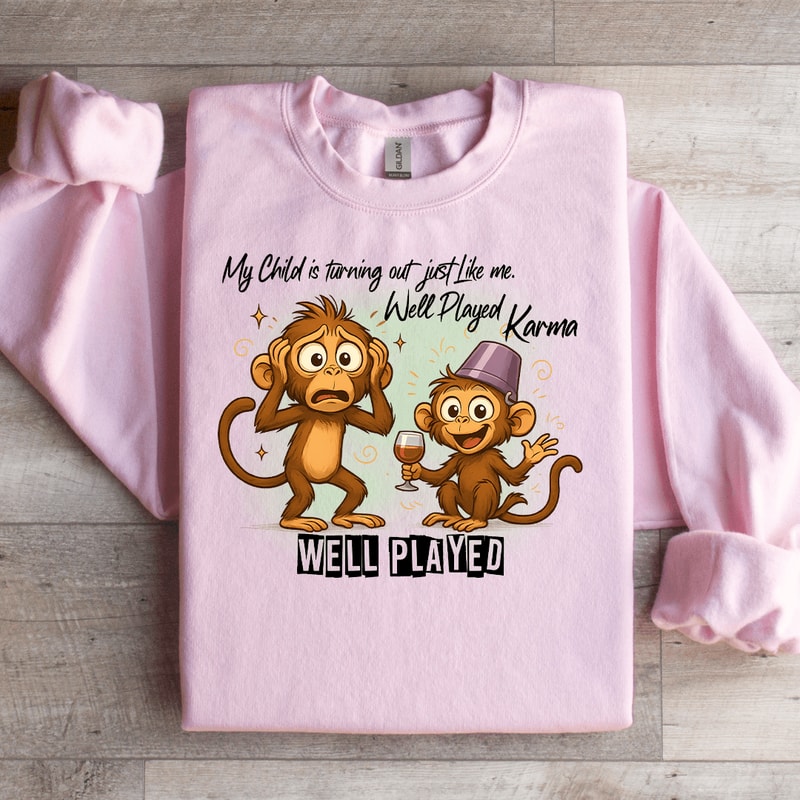 My Child Is Turning Out Just Like Me Sweatshirt 4