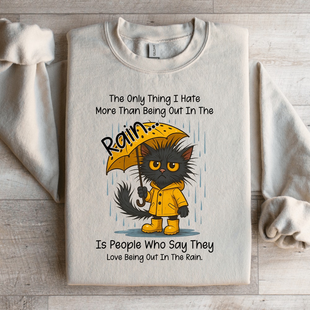 The Only Thing I Hate More Than Being Sweatshirt 4