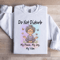 Do Not Disturb My Peace My Joy My Vibe Sweatshirt 3