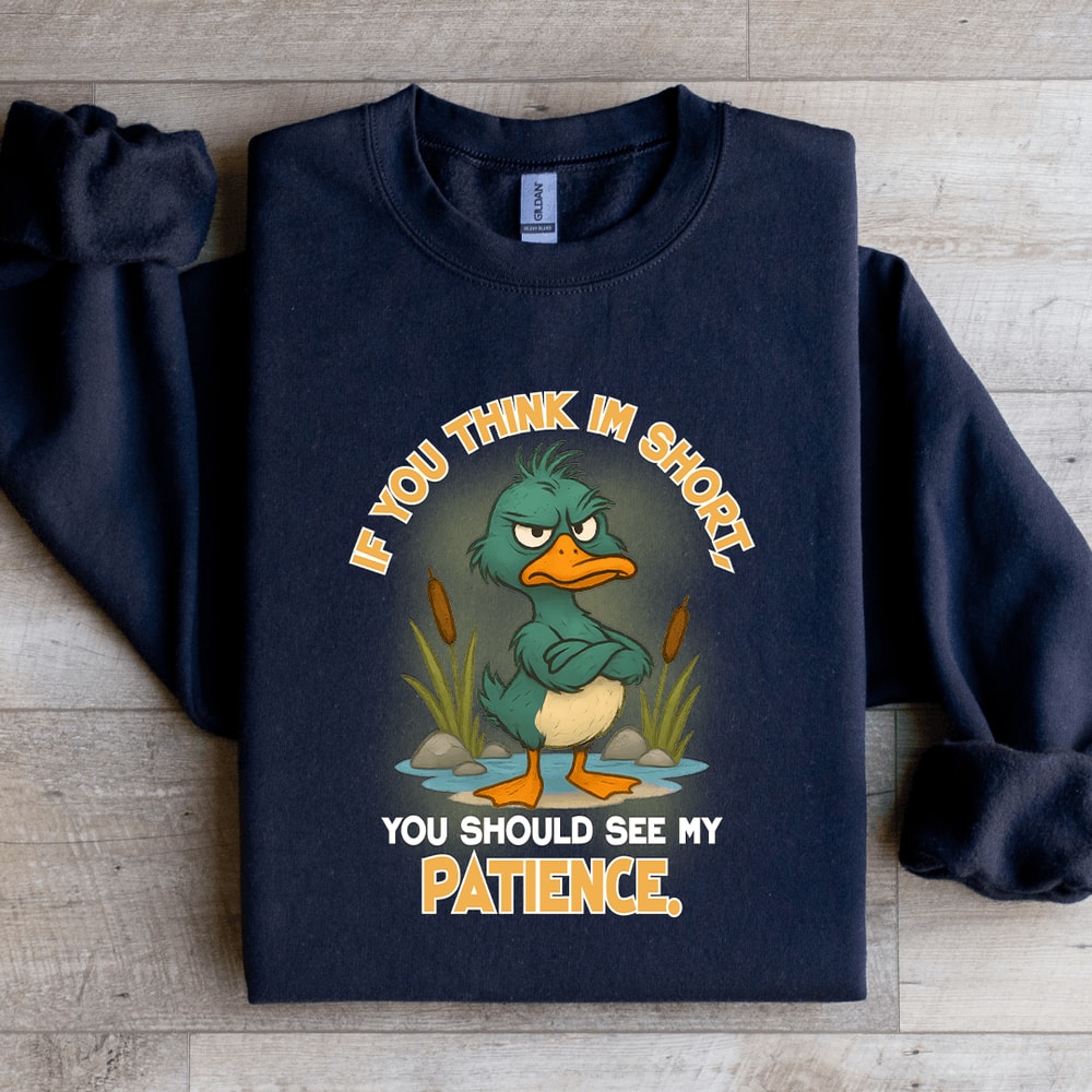 If You Think Im Short Sweatshirt 3