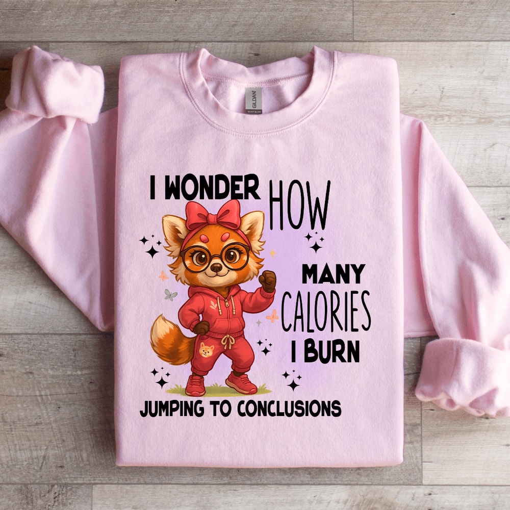 I Wonder How Many Calories Sweatshirt 4