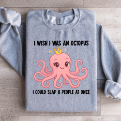 i wish i was an octopus sweatshirt