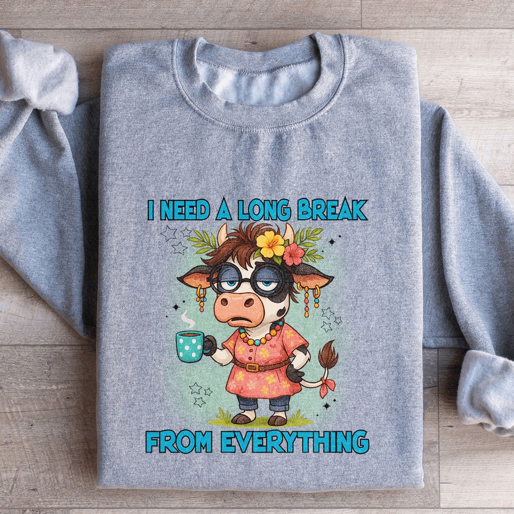 I Need A Long Break From Everything Sweatshirt 2