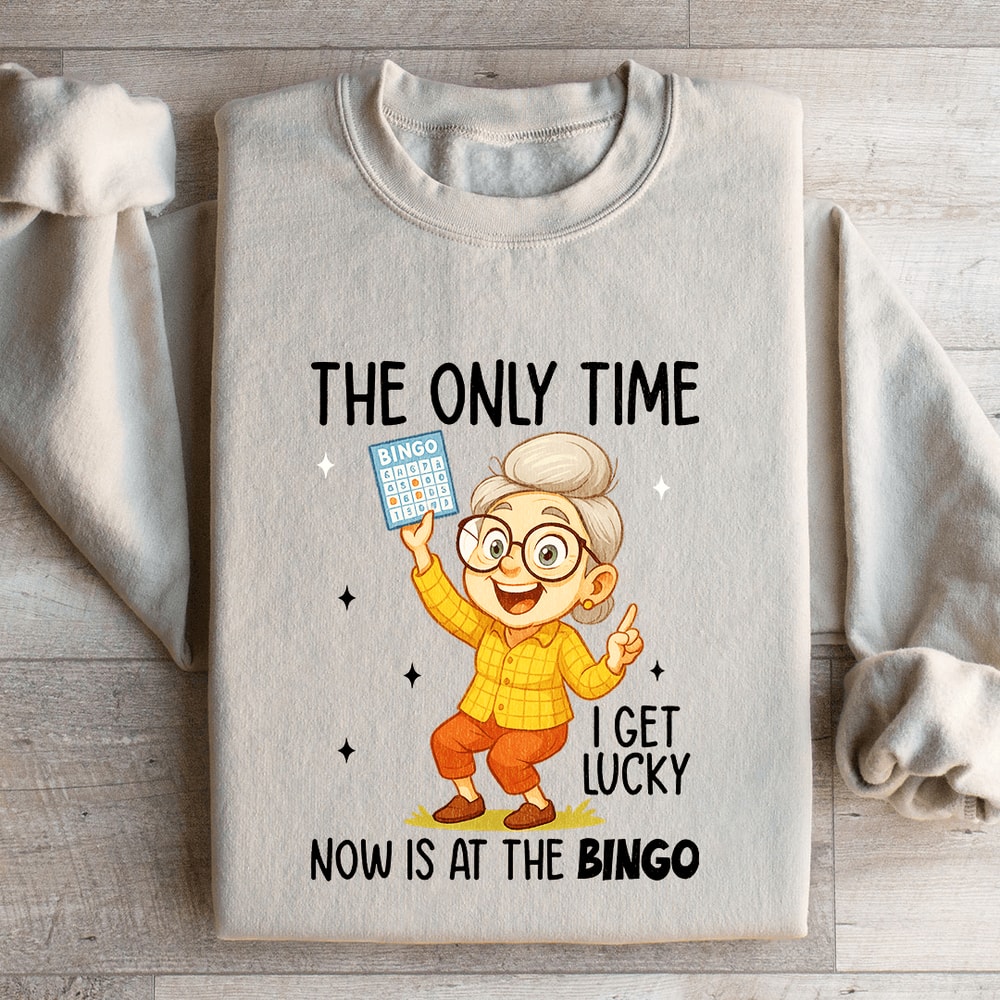 The Only Time I Get Lucky Sweatshirt 4
