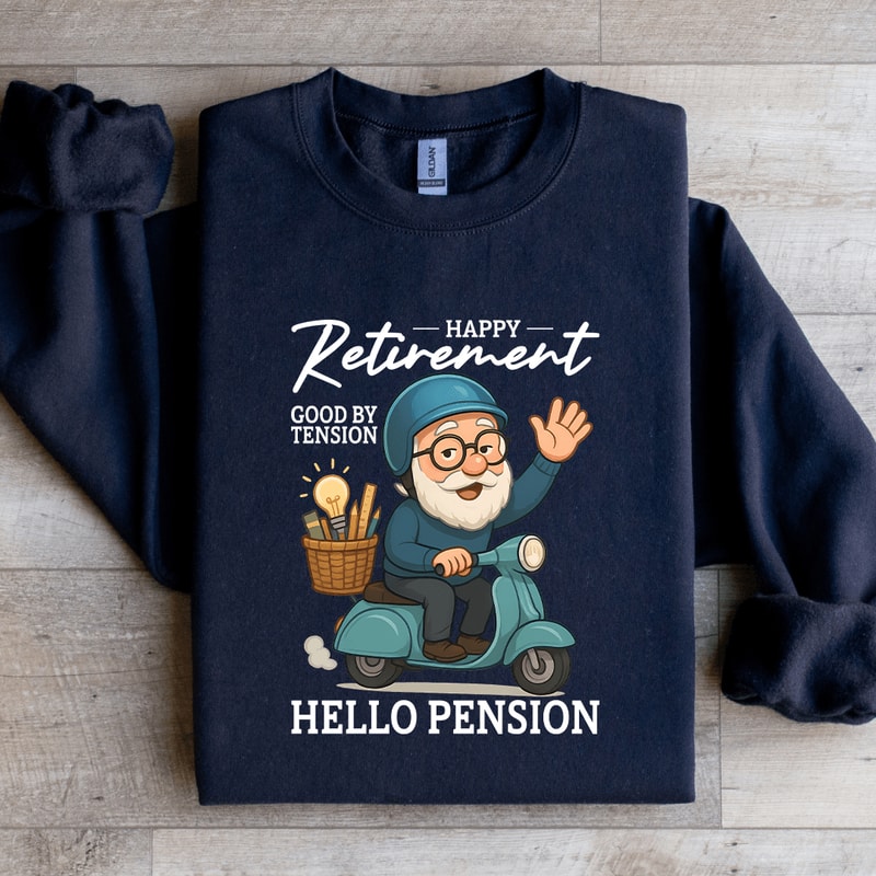 Happy Retirement Good By Tension Sweatshirt 2