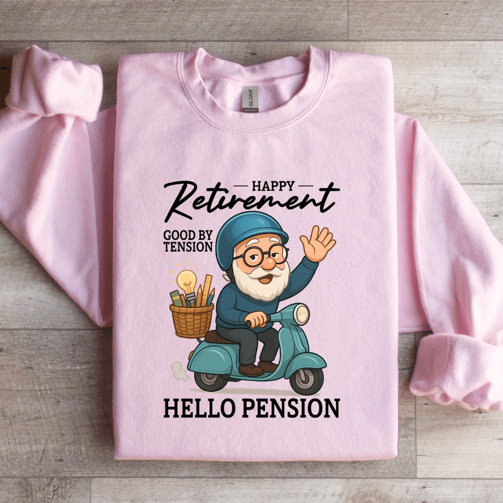 Happy Retirement Good By Tension Sweatshirt 4