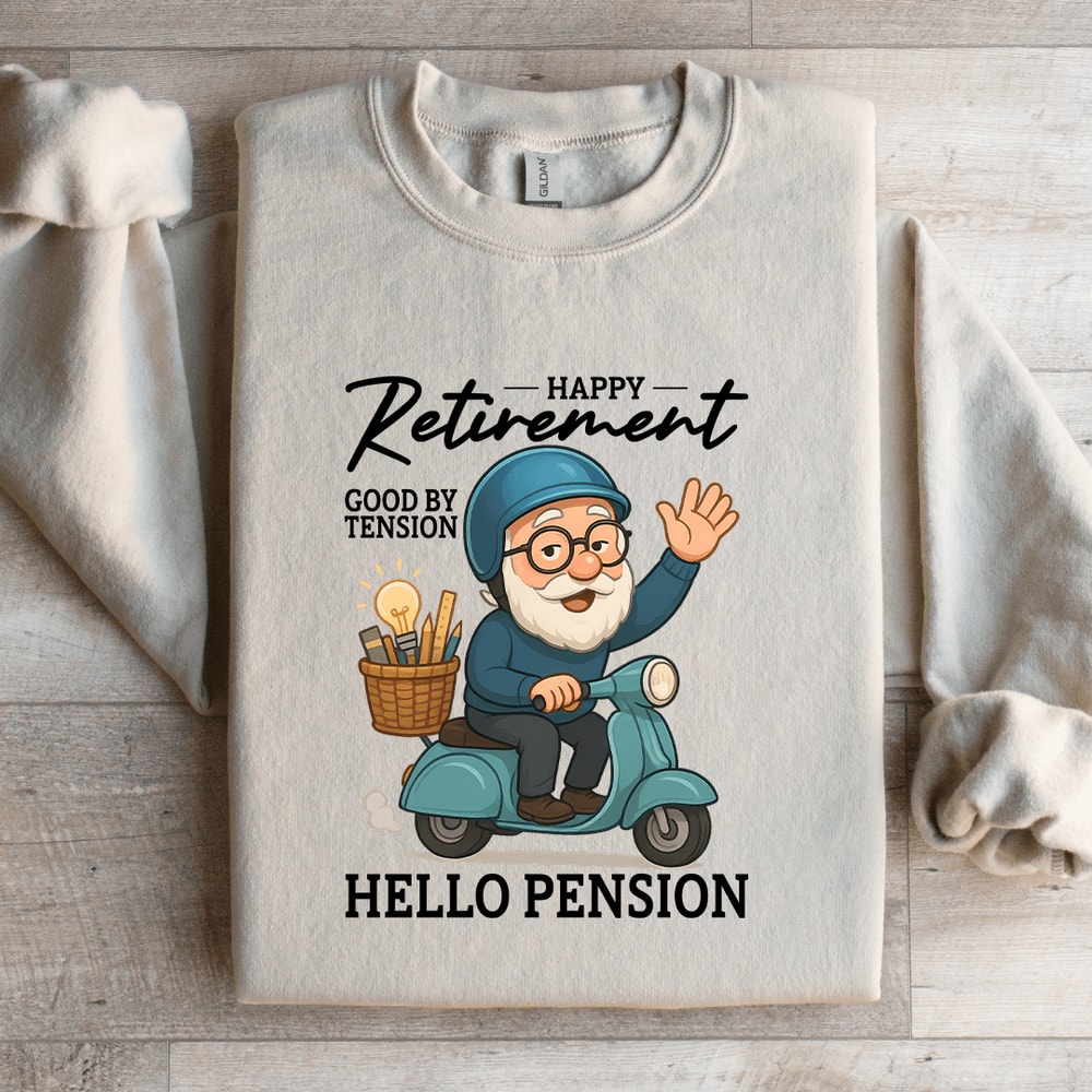 Happy Retirement Good By Tension Sweatshirt 0
