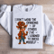 I Dont Wear The Opinions Sweatshirt 2
