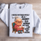 I Never Pictured Myself Is A Grumpy Old Woman Sweatshirt 2