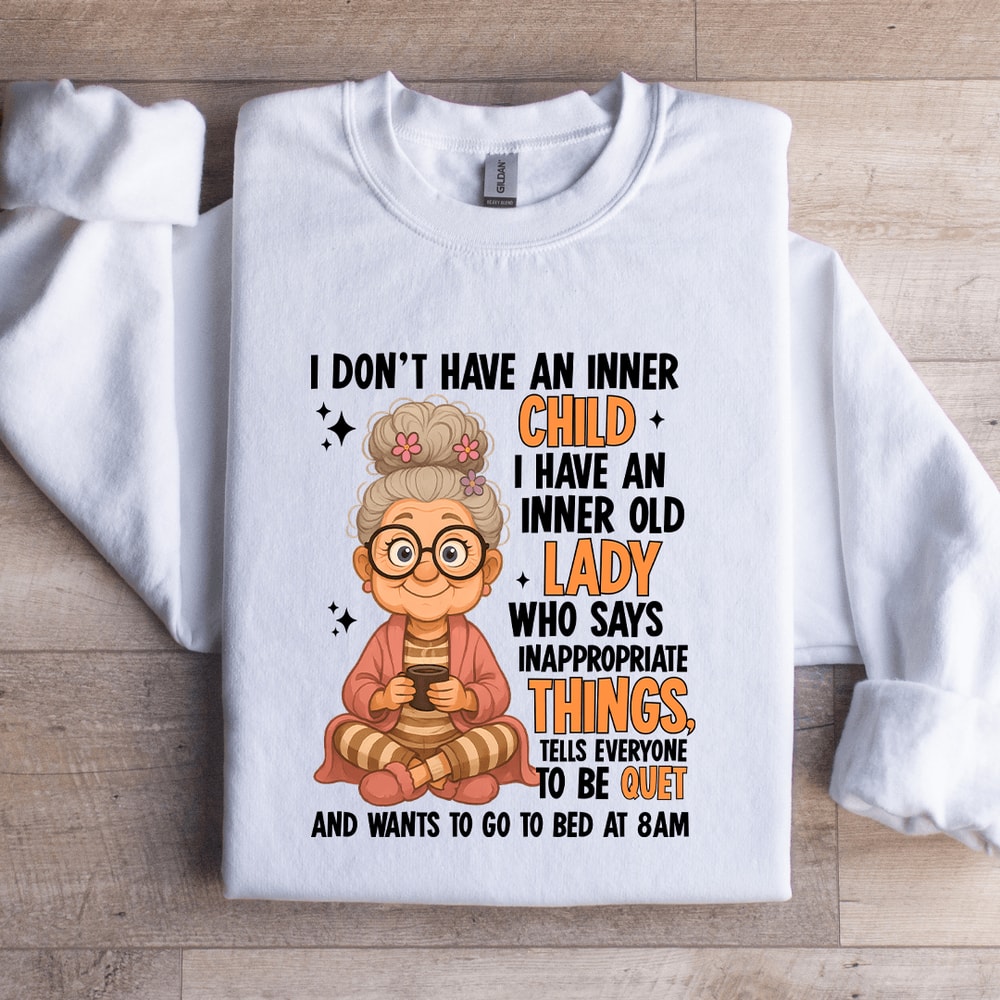 I Dont Have An Inner Child Sweatshirt 2