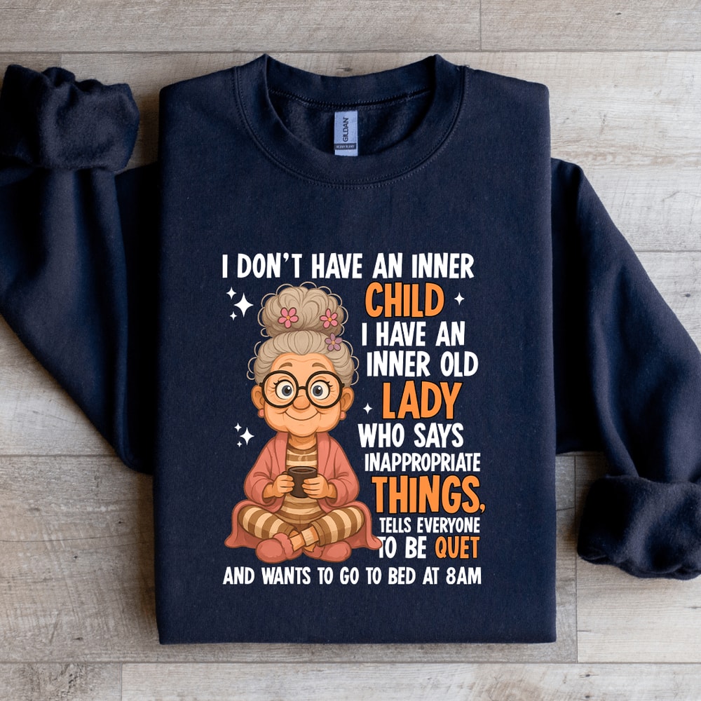I Dont Have An Inner Child Sweatshirt 3