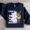 When All Else Fails Sweatshirt 1