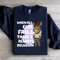 When All Else Fails Sweatshirt 1