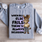 When All Else Fails Sweatshirt 2