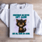 Somethings Are Better Left Alone Like Me Sweatshirt 3