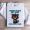 Somethings Are Better Left Alone Like Me Sweatshirt 3
