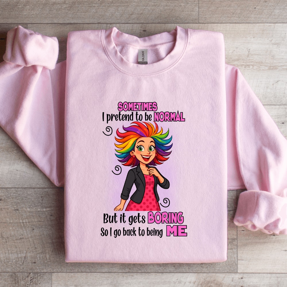 Sometimes I Pretend To Be Normal Sweatshirt 2
