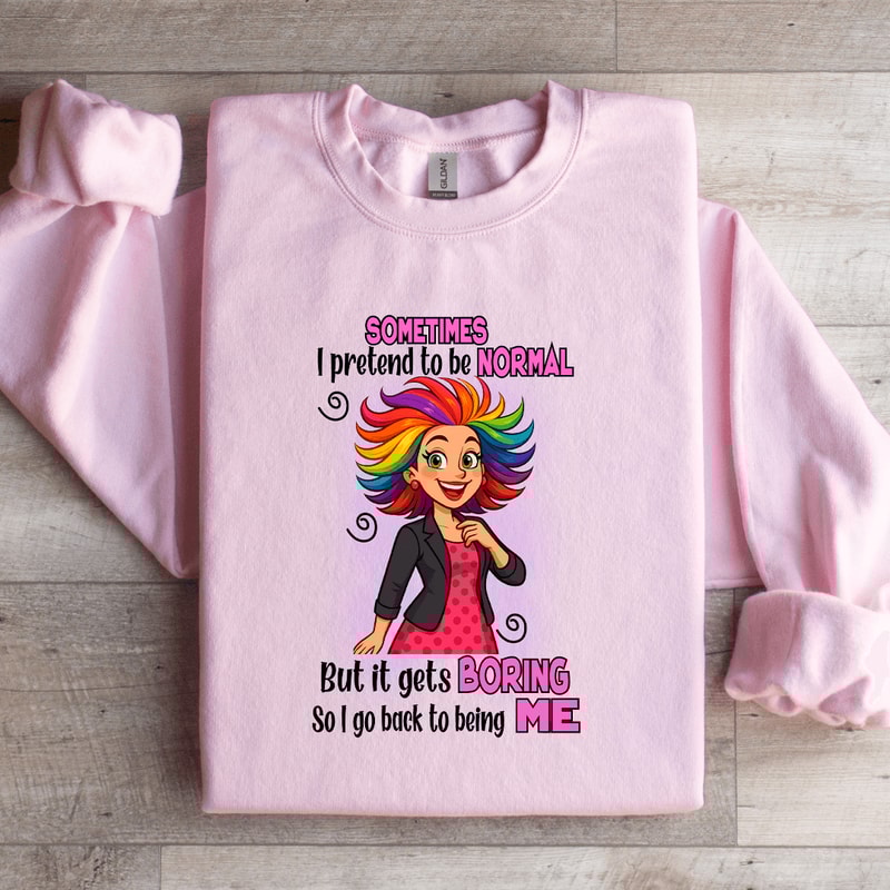Sometimes I Pretend To Be Normal Sweatshirt 2