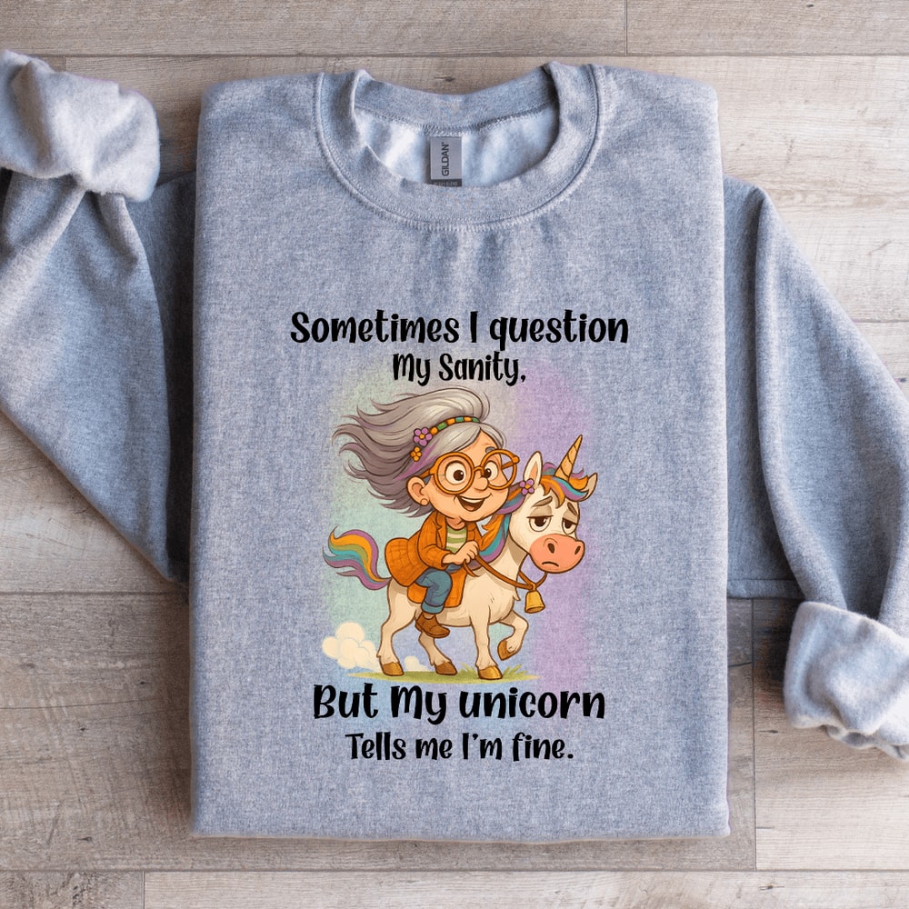 Sometimes I Question My Sanity Sweatshirt 1