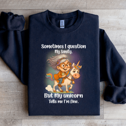 sometimes i question my sanity sweatshirt