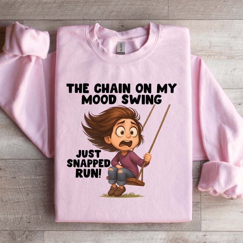 The Chain On My Mood Swing Sweatshirt 1