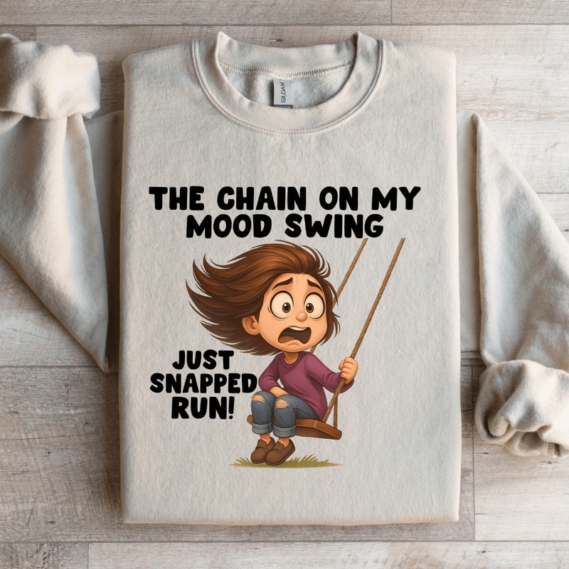 The Chain On My Mood Swing Sweatshirt 2