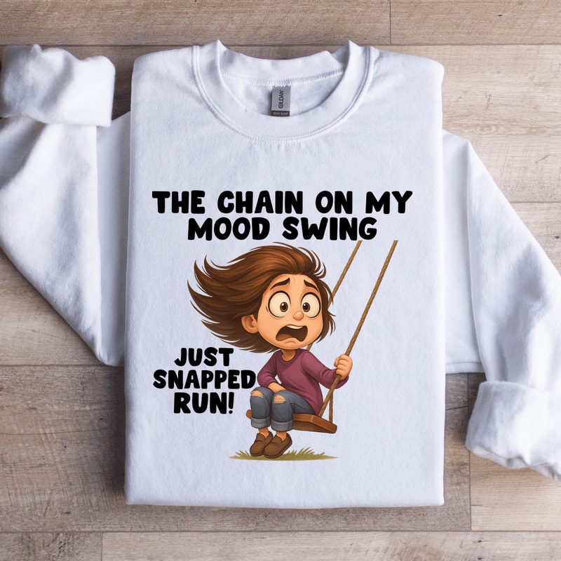 The Chain On My Mood Swing Sweatshirt 3