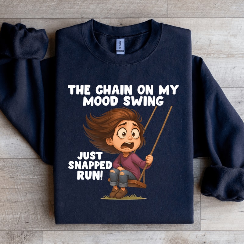 The Chain On My Mood Swing Sweatshirt 4
