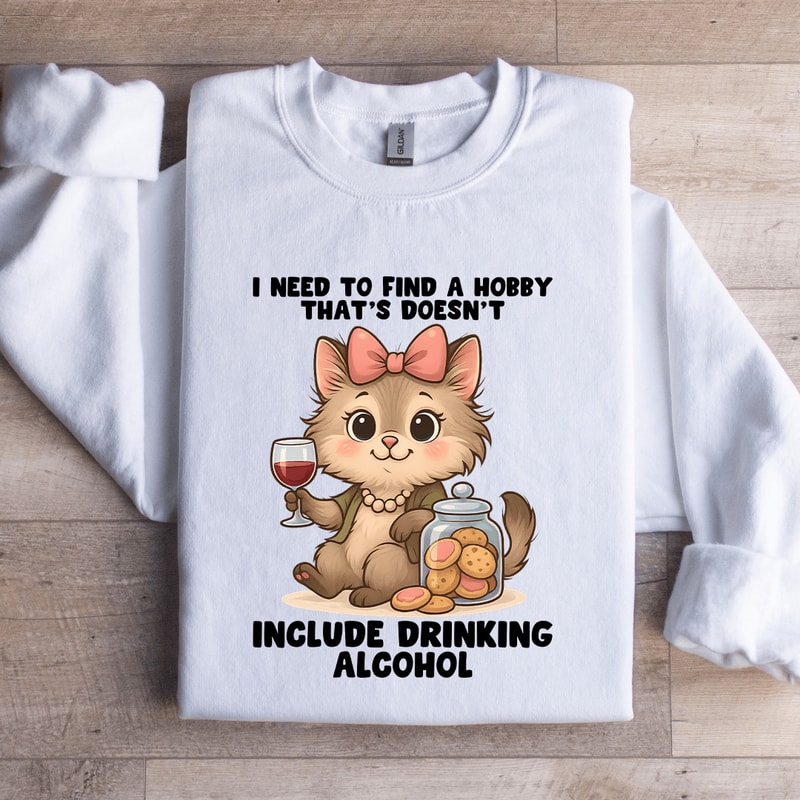 I Need To Find Hobby Sweatshirt 4