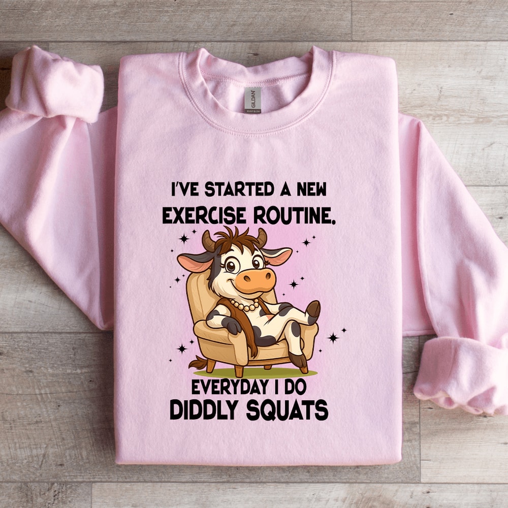 Ive Started A New Exercise Routine Sweatshirt 1