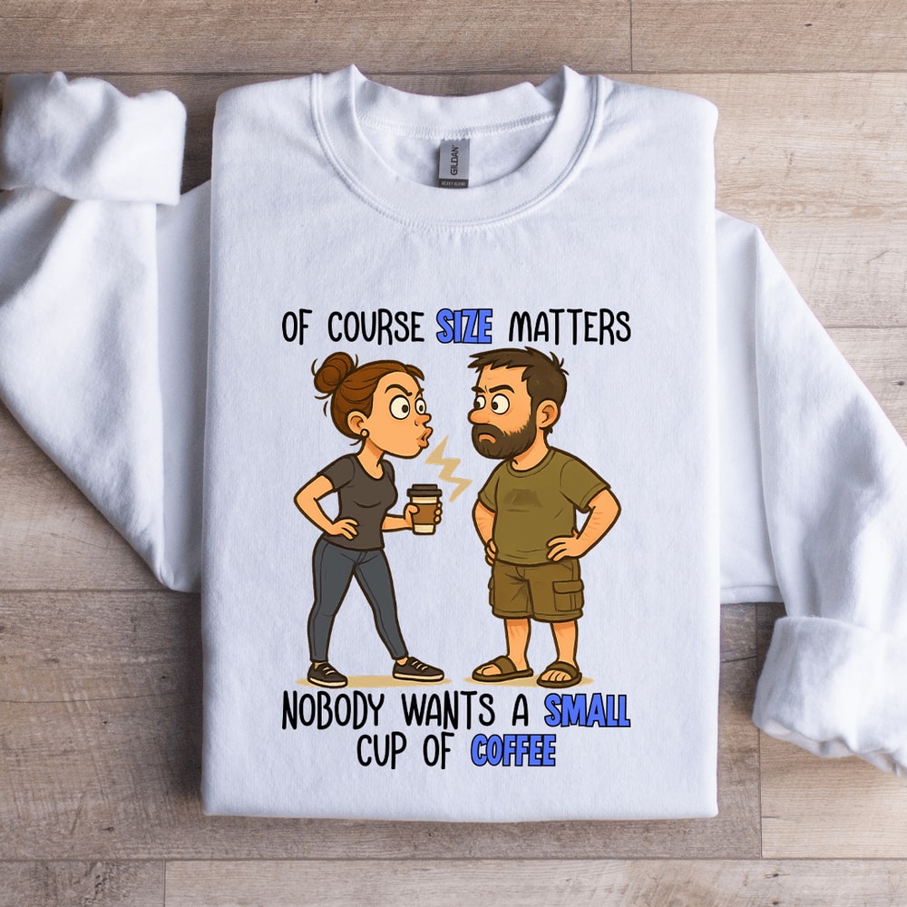 Of Course Size Matters Sweatshirt 3