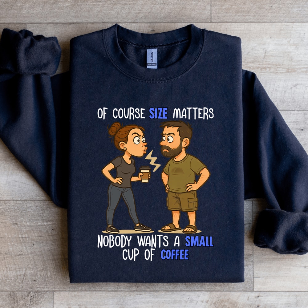 Of Course Size Matters Sweatshirt 4