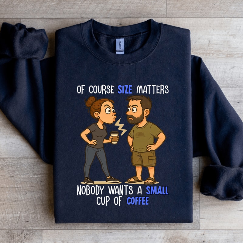 Of Course Size Matters Sweatshirt 4
