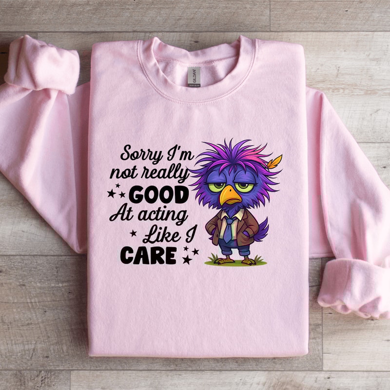 Sorry Im Not Really Good Sweatshirt 2