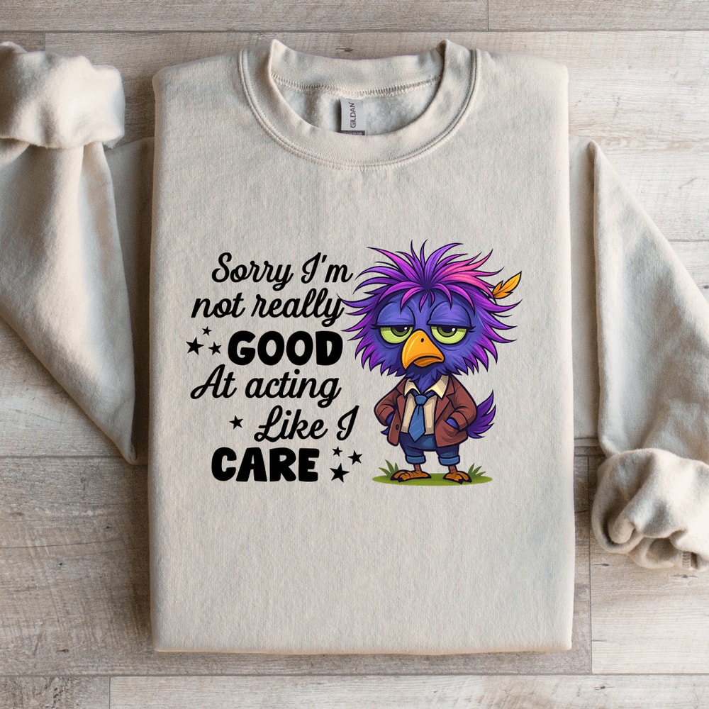 Sorry Im Not Really Good Sweatshirt 3