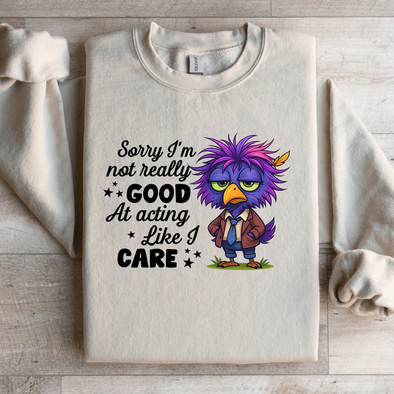 Sorry Im Not Really Good Sweatshirt 3