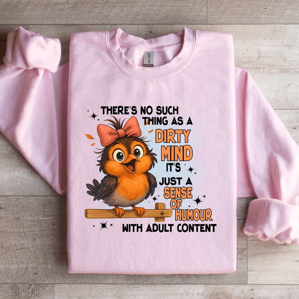 Theres No Such Thing As A Dirty Mind Sweatshirt 2