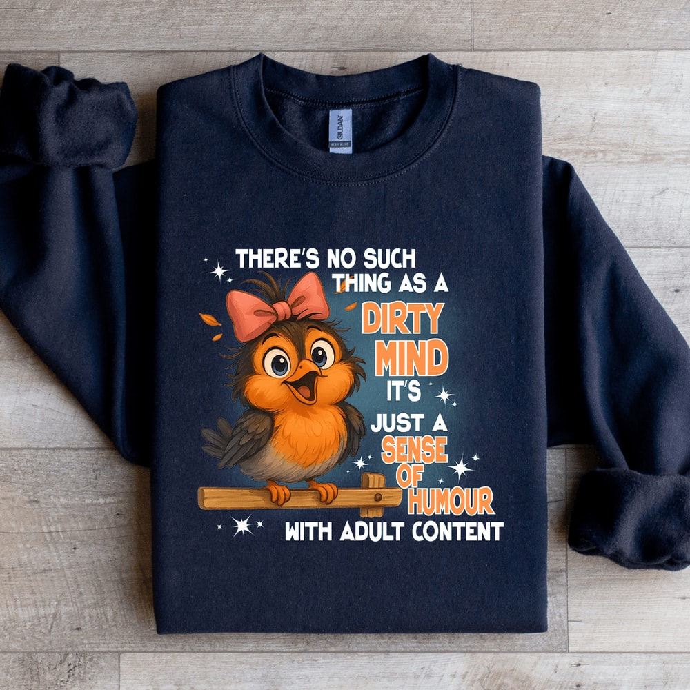 Theres No Such Thing As A Dirty Mind Sweatshirt 4