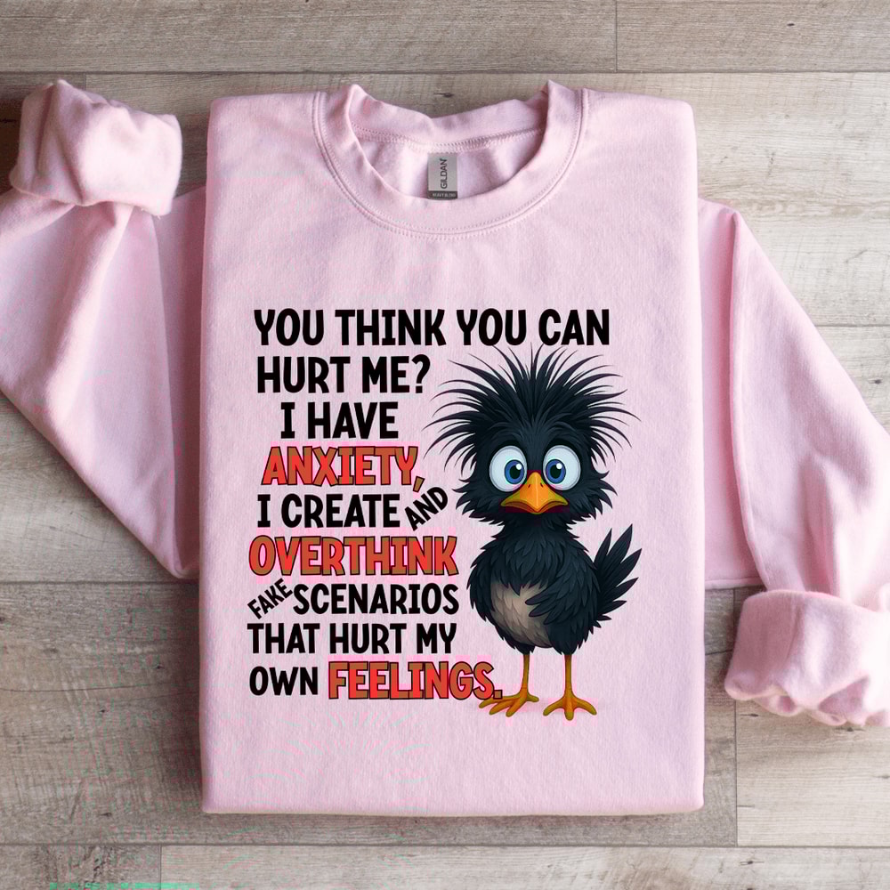 You Think You Can Hurt Me Sweatshirt 2